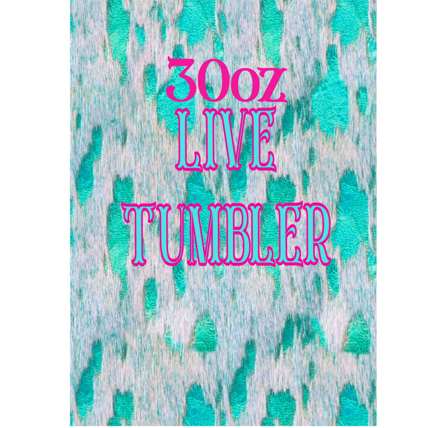 30oz Live tumbler